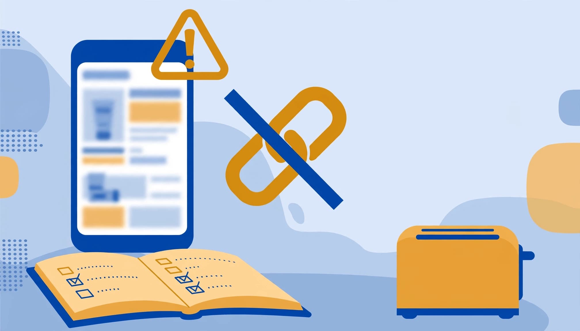 Editorial illustration with a smartphone, alert symbol, crossed link icon, notebook, and toaster.